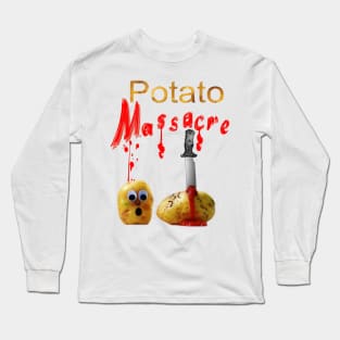 Potato Massacre Long Sleeve T-Shirt